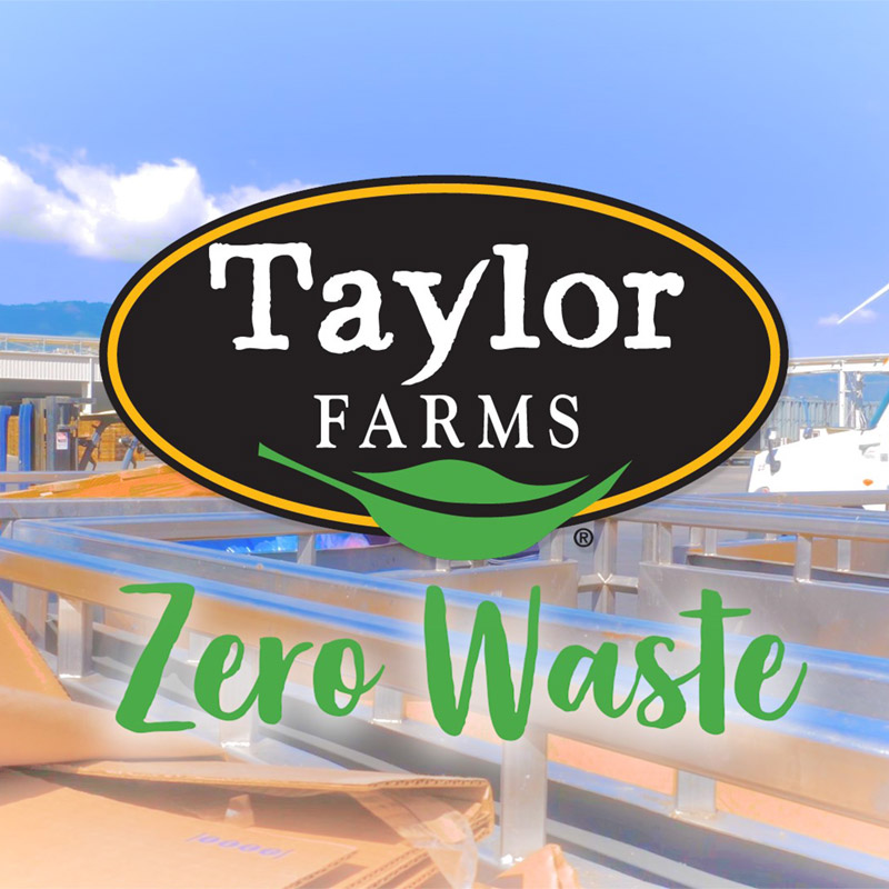 Taylor Farms Becomes Industry’s First Fresh Food Company Awarded TRUE Platinum Certification For Zero Waste